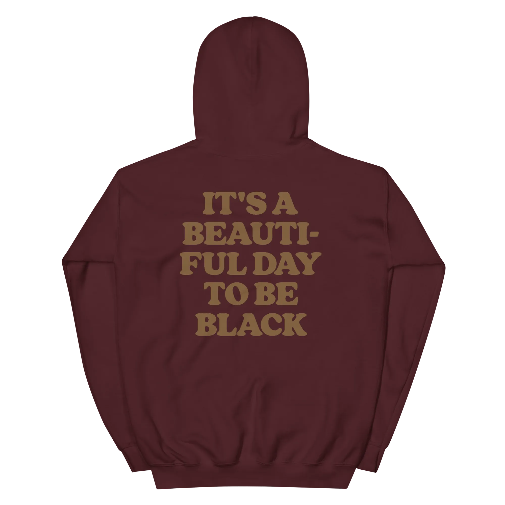 It's A Beautiful Day to be Black Hoodie