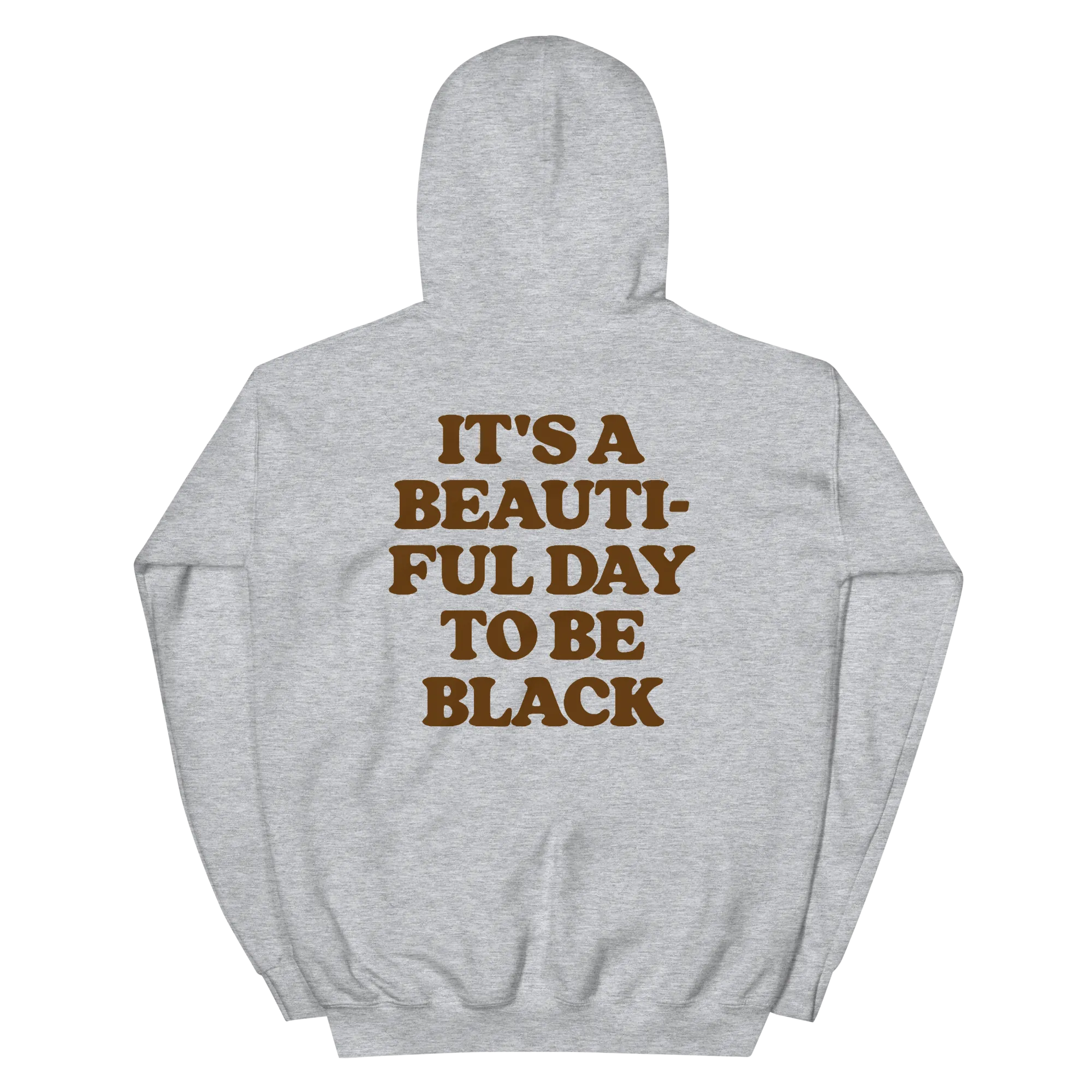 It's A Beautiful Day to be Black Hoodie