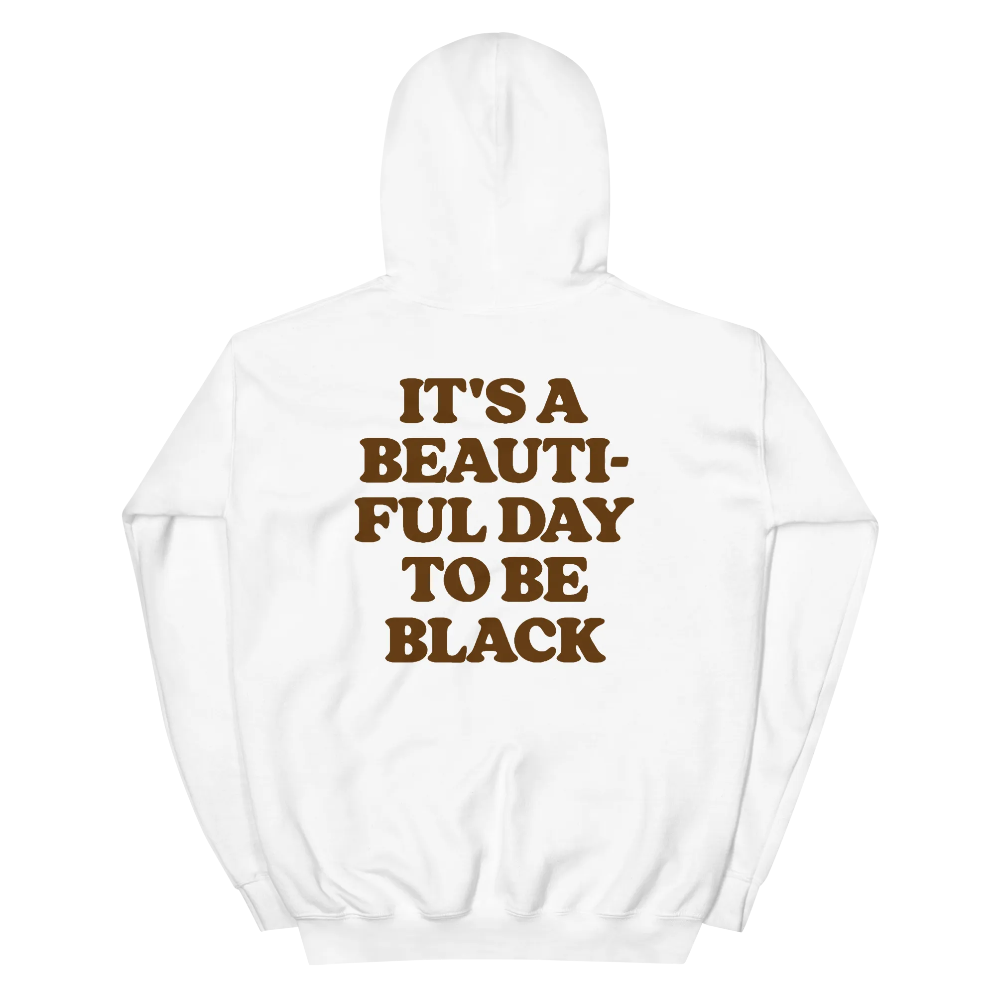 It's A Beautiful Day to be Black Hoodie