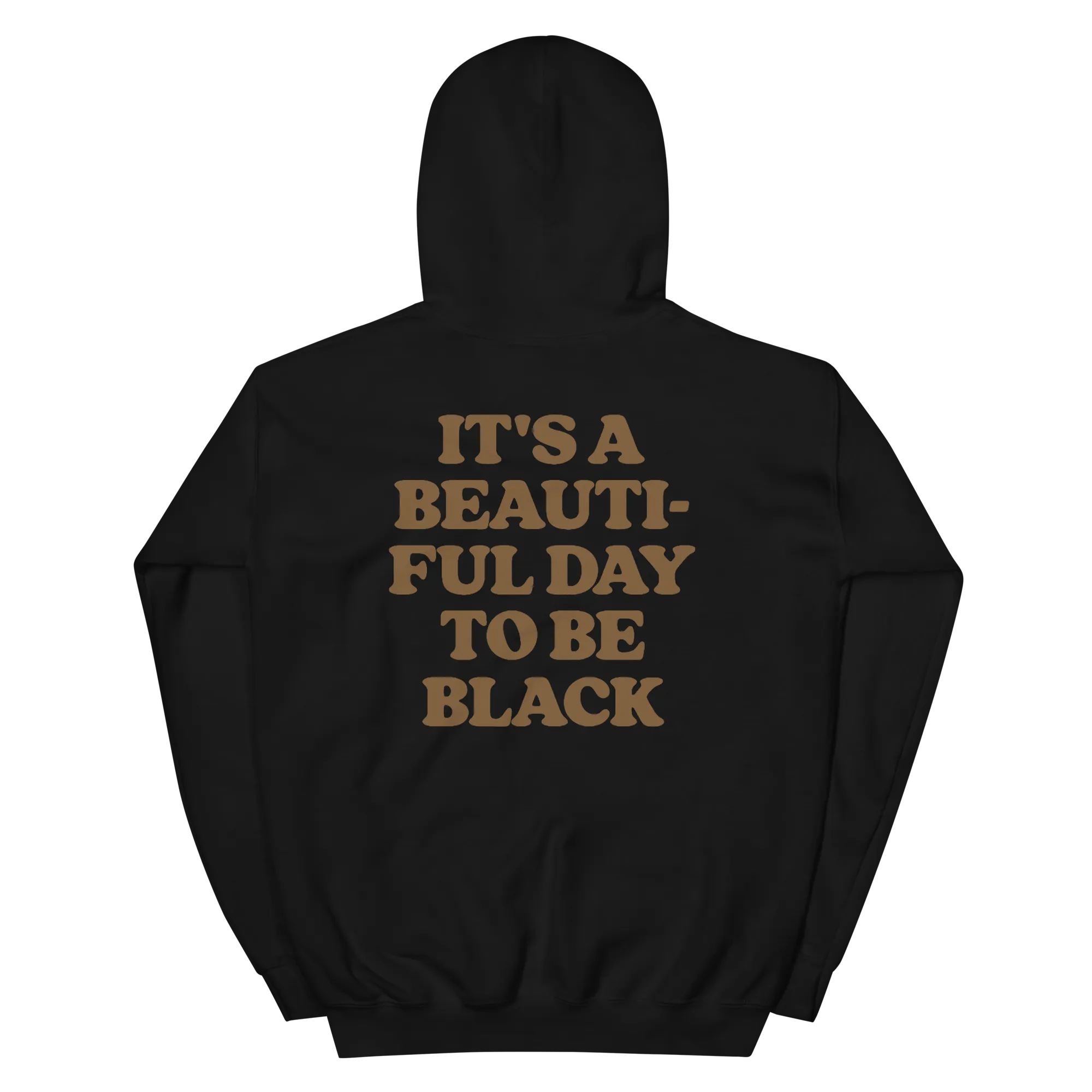 It's A Beautiful Day to be Black Hoodie