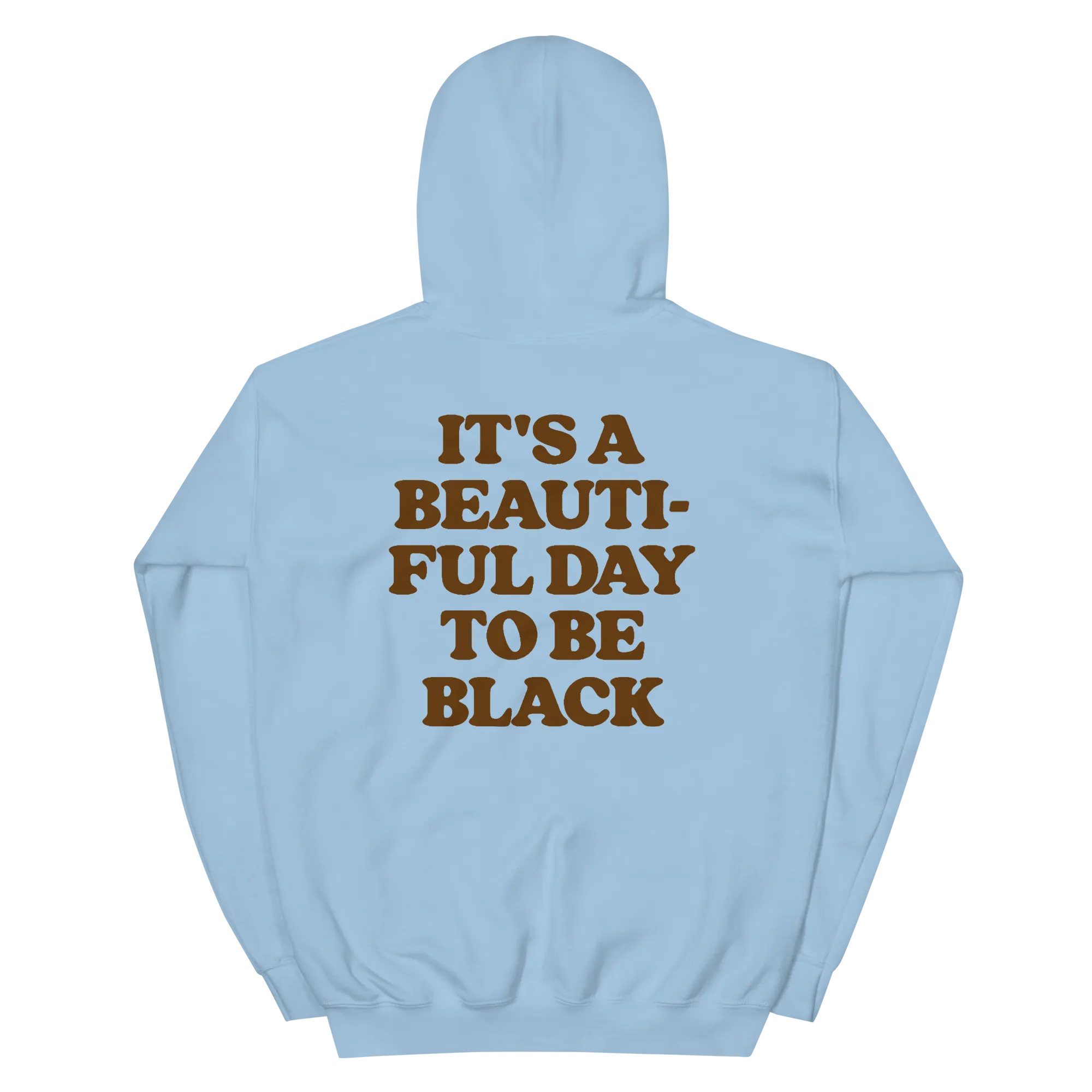 It's A Beautiful Day to be Black Hoodie